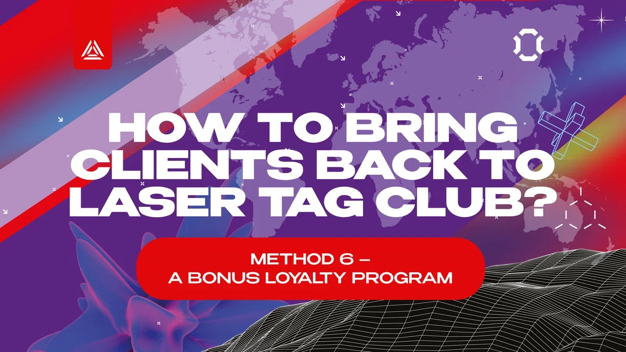 How to bring clients back to Laser tag club? Method 6